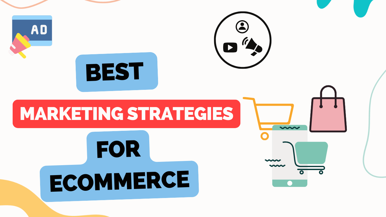 Best Marketing Strategies for Ecommerce