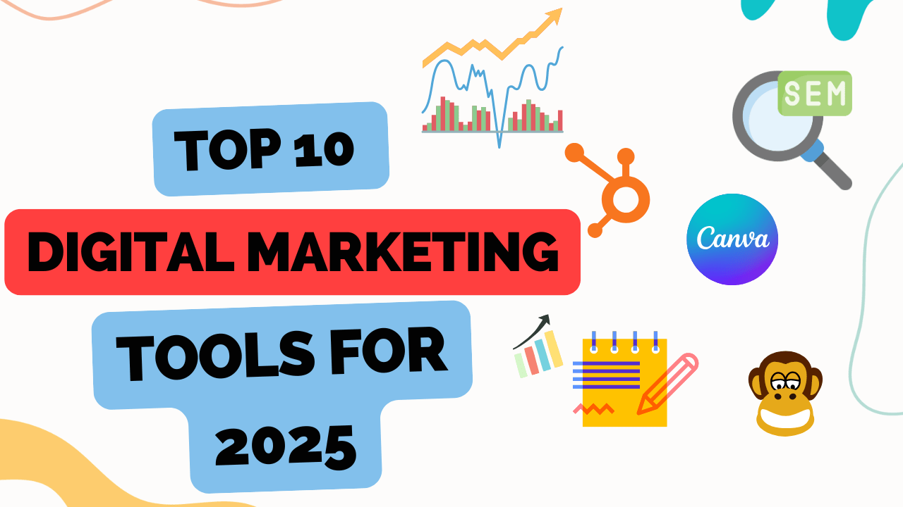 Top 10 Digital Marketing Tools for 2025