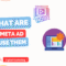 What Are Meta Ads and Why Should You Use Them